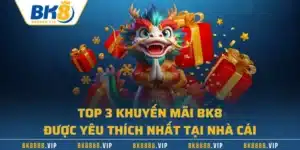 Top 3 Khuyến Mãi BK8 Được Yêu Thích Nhất Tại Nhà Cái